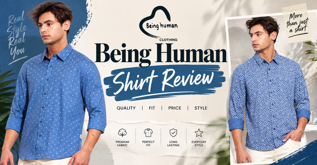 Being Human Shirt Review for Men: Quality, Fit & Price
